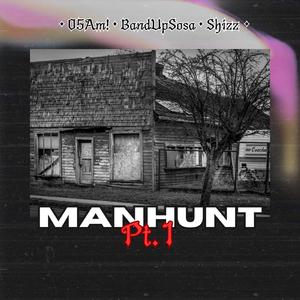 Manhunt Pt. 1 (feat. BANDUPSOSA & Shizz)