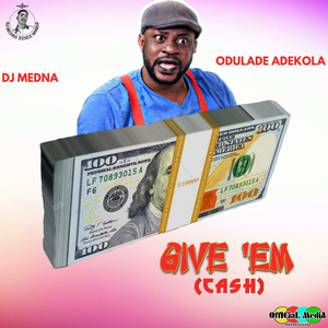 Give `Em (Cash)
