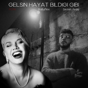 Gelsin Hayat Bildiği Gibi