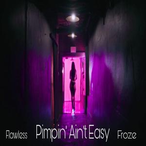 Pimpin' Ain't Easy (feat. Froze)