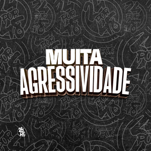 Muita Agressividade