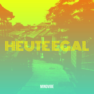 Heute Egal