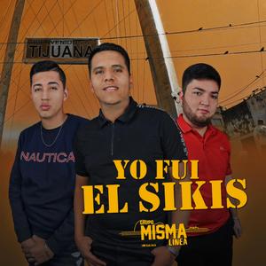 Yo Fui El Sikis