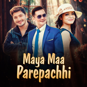 Maya Maa Parepachhi