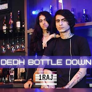 Dedh Bottle Down