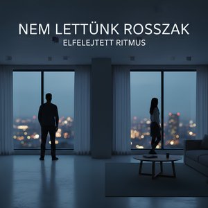 Nem lettünk rosszak