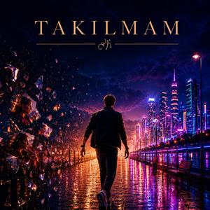 Takılmam