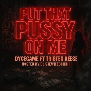 Put That Pussy On Me