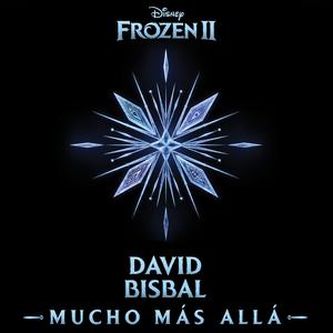 Mucho más allá (De "Frozen 2"/Versión de David Bisbal)