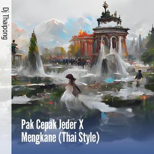 Pak Cepak Jeder X Mengkane (Thai Style) (Remix)