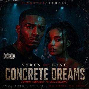 CONCRETE DREAMS (FROM HARLEM TO BROOKLYN) (feat. VYREN & LUNE)