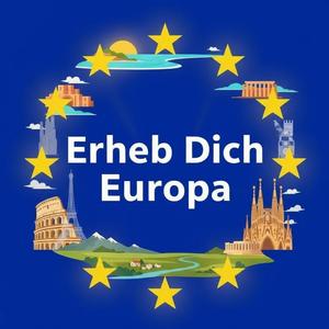 Erheb Dich Europa