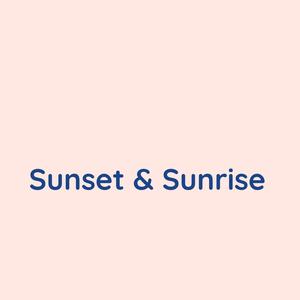 Sunset & Sunrise