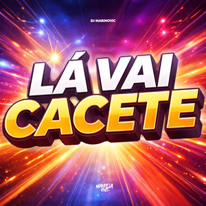 Lá Vai Cacete