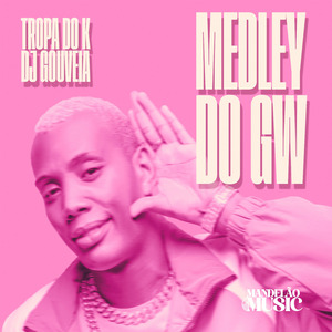 Medley do Gw 4.0 Tropa do K