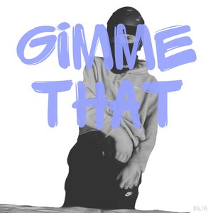 Gimme That