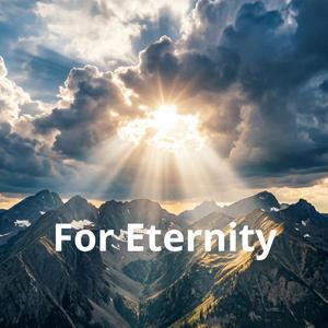 For Eternity