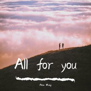 All for you
