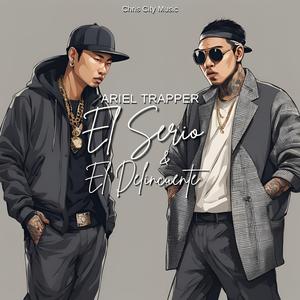 El Serio & El Delincuente (feat. Ariel Trapper)