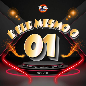 É ELE MESMO, O 01