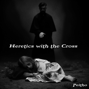 Heretics with the Cross