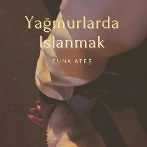 Yağmurlarda Islanmak