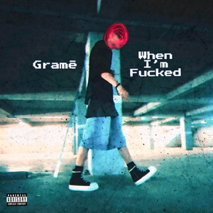 When I'm ****ed
