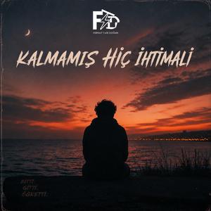 Kalmamış Hiç İhtimali