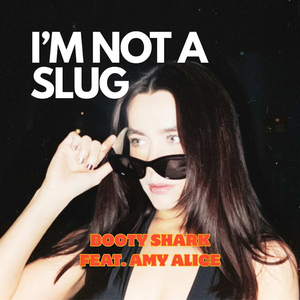 I'm Not A Slug