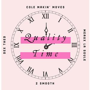 Quality Time (feat. 2 Smooth, Meaux la Soule & Dex Thed)