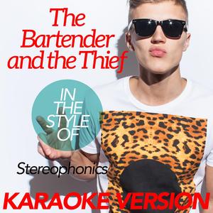 The Bartender and the Thief (In the Style of Stereophonics) [Karaoke Version]