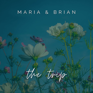 the trip (maria & brian)