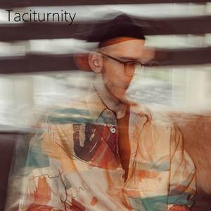 Taciturnity