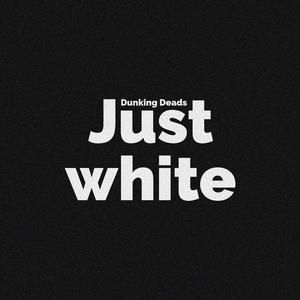 Just White