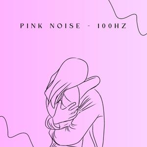 Pink Noise (100HZ)
