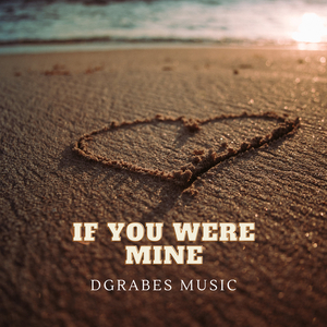If You Were Mine