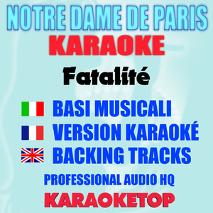 Fatalité (Originally Performed by NOTRE DAME DE PARIS Cast [Karaoke])