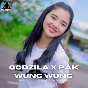 Godzila X Pak Wung Wung Jedag Jedug Pargoy