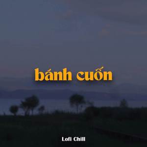 BEAT Bánh Cuốn (Lofi)