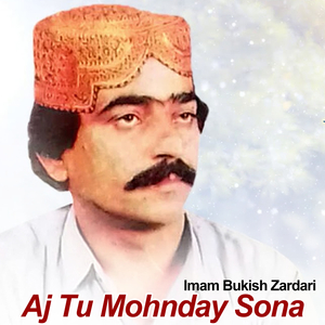 Aj Tu Mohnday Sona
