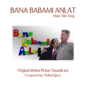 Bana Babami Anlat Main Title Song (Original Motion Picture Soundtrack)
