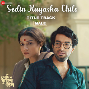 Sedin Kuyasha Chilo (Title Track - Male)