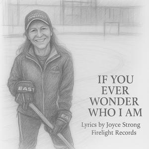 If You Ever Wonder Who I Am