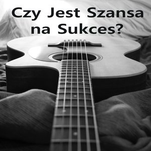 Czy Jest Szansa Na Sukces?