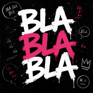 BLA BLA BLA