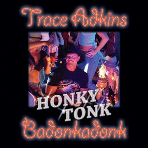 Honky Tonk Badonkadonk (Album Version)