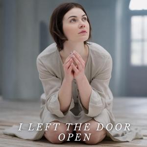 I Left the Door Open
