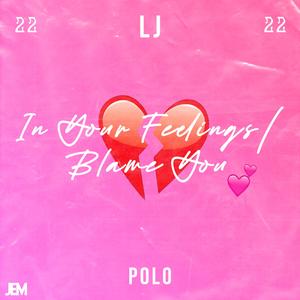 In Your Feelings (blame you)