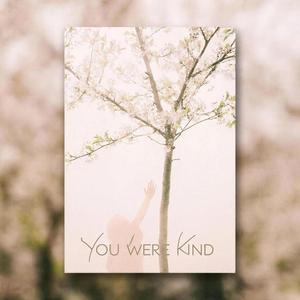 You Were Kind