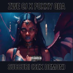 Succubi Sex Demon (feat. Foxxy Qua)